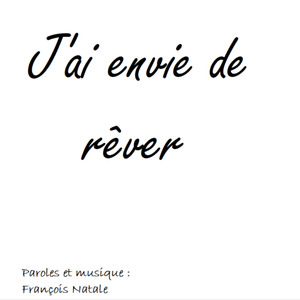 J'ai envie de rêver