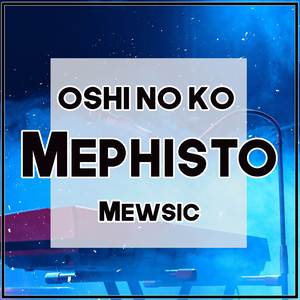 Mephisto (From "Oshi no Ko") (English)