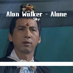 Alan Walker-Alan Walker - Alone (SIKYREMIX)1（Siky remix）