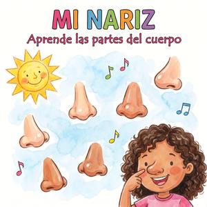 Mi nariz (Aprender las partes del cuerpo)