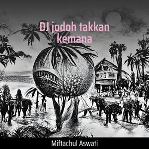 Dj Jodoh Takkan Kemana