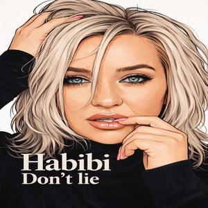 Habibi don't lie