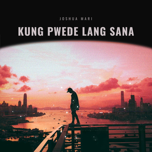 Kung Pwede Lang Sana