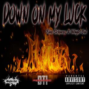 Down On My Luck (feat. Whyte-Out)