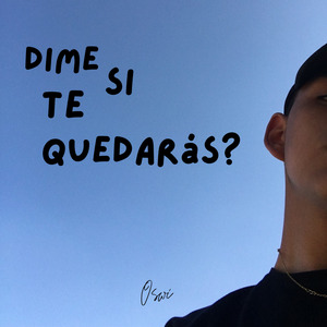 Dime ¿Si Te Quedarás?