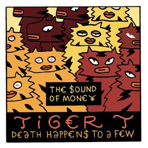 Tiger T. – Death Happens to a Few