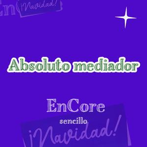 Absoluto Mediador (feat. Nadia Figueroa & Luis Melendez)