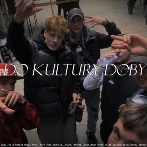Do kultury doby (feat. Andro1d, Gogo 171, Zrzek, Nikyne, Con€r, Filip Wolfy & Adam Toofy)