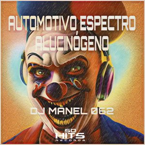 Automotivo Espectro Alucinógeno