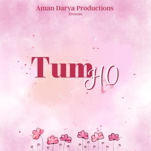 Tum Ho (feat. Vipin Lyricist)