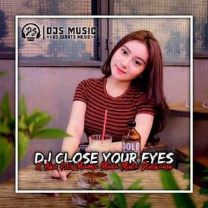 DJ CLOSE YOUR EYES X MAMA MUDA IS BACK