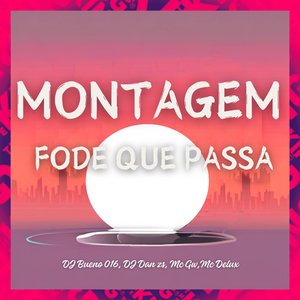 Montagem Fode Que Passa (feat. Mc Gw)