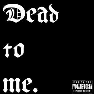 dead to me. (feat. hadian)