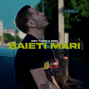 Baieti mari (feat. Zeze)