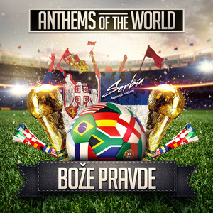 Bože Pravde (Serbia National Anthem)