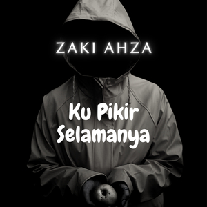 Ku Pikir Selamanya