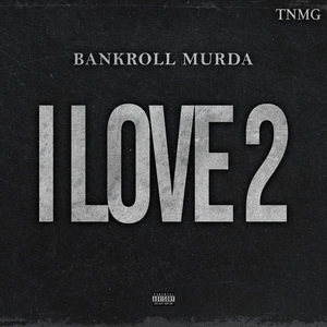 I LOVE 2 (Feat. Ponyromo)