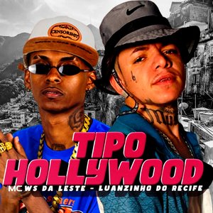 Tipo Hollywoood (feat. Mc Ws da leste & Neurose no Beat)