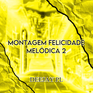 Montagem Felicidade Melódica 2