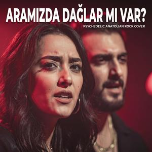 Aramızda Dağlar Mı Var?