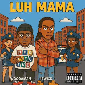Luh Mama (feat. 4eWick)