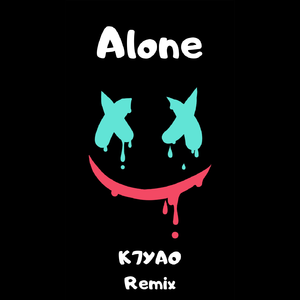 Alone (K7YAO Remix)