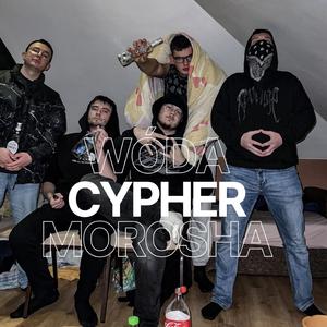 Wóda Cypher Morosha (feat. Mojżesz, Kagi, Posti & Keferli)
