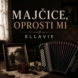 MAJČICE, OPROSTI MI