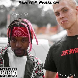 9inety 9 Problem (feat. Clumsy_SA)