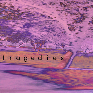 tragedies