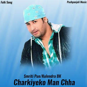 Charkiyeko Mann Chha