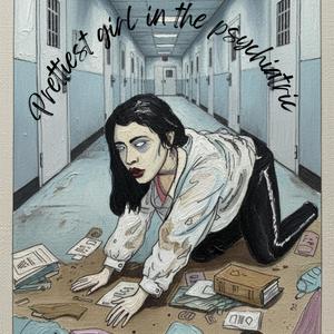 Prettiest girl in the psychiatric