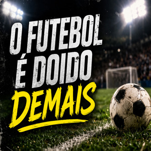 O Futebol é Doido Demais