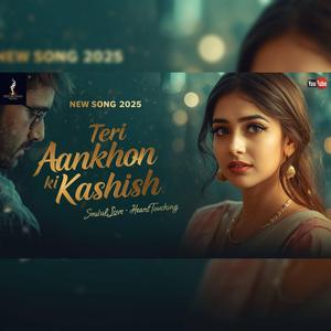 Teri Aankhon ki kashish (feat. Arsh Ali)