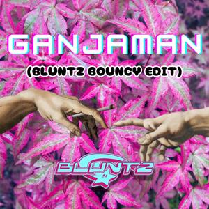 Ganjaman (bouncy edit)