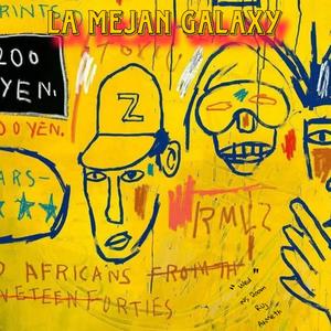 LA MEJAN GALAXY (feat. RUJ, AhMeth & NS DOOM)