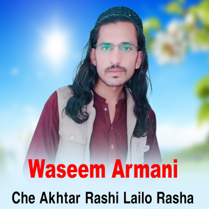 Che Akhtar Rashi Lailo Rasha