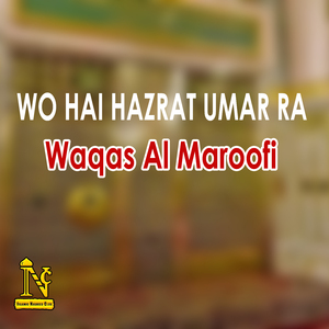 Wo Hai Hazrat Umar RA