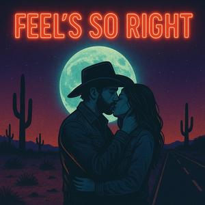Feel's So Right