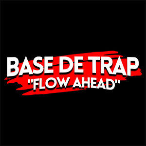 Base de Trap - "Flow Ahead"