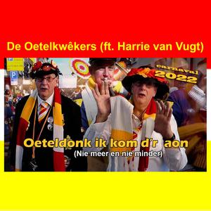 Oeteldonk Ik Kom d'r Aon