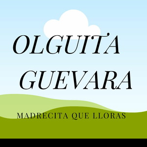 Madrecita que lloras