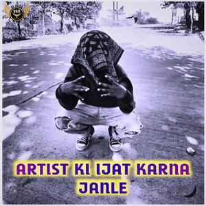Artist Ki Ijat karna Janle