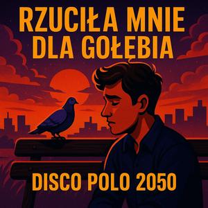 Rzuciła Mnie Dla Gołębia