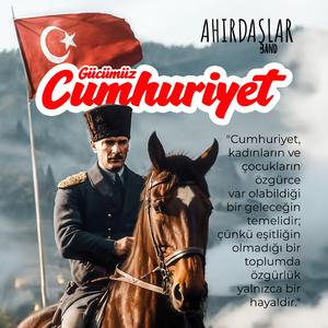 Gücümüz Cumhuriyet (29 Ekim Cumhuriyet Bayramı)