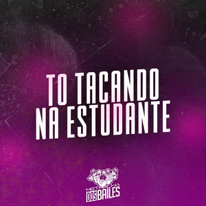 To Tacando na Estudante