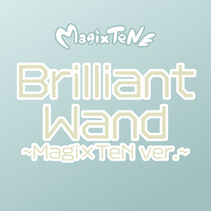 Brilliant Wand (Magi×TeN ver.) [Cover]