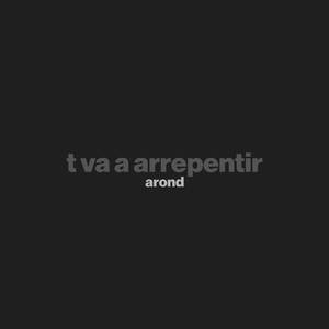 t va a arrepentir