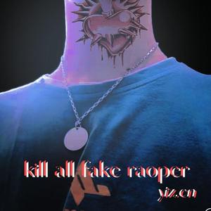 kill all fake rapper