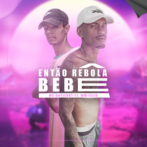 Então Rebola Bebê